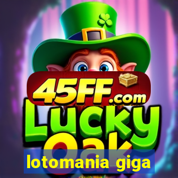 lotomania giga-sena